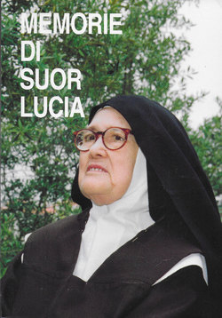 MEMORIE DI SUOR LUCIA Fede o miracolismo?