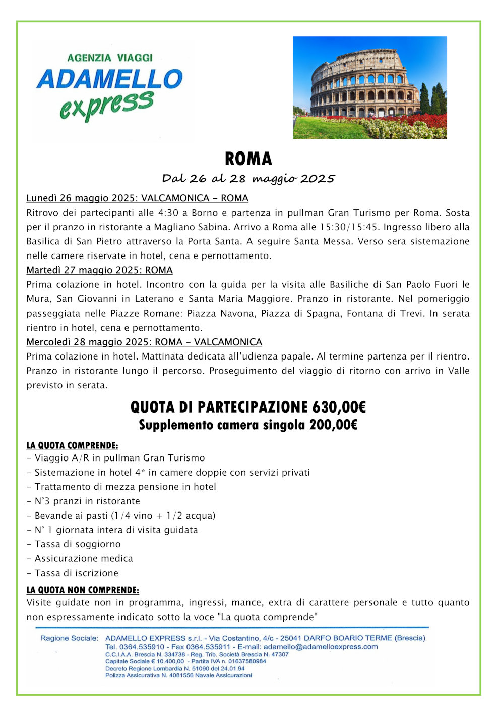 26/28 maggio - Pellegrinaggio a Roma per il Giubileo - Quota di partecipazione: <b>€ 630,00</b> (supplemento € 200,00 per la camera singola).<br>Iscrizioni: da don Paolo o telefonare in canonica al nr. 036441012, acconto all’atto dell’iscrizione € 200.