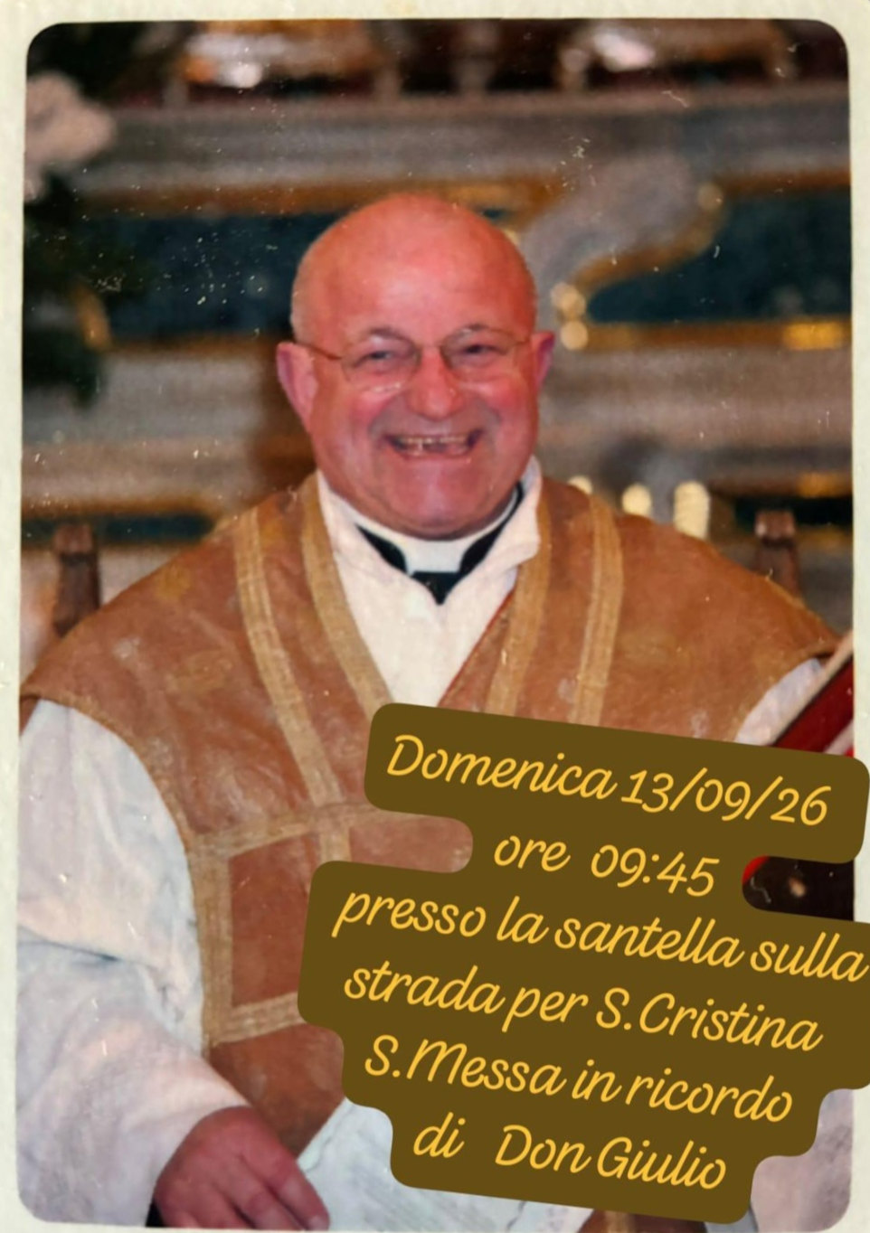 13 settembre 2026 ore 9,46 presso la cappella sulla strada per S. Cristina a Lozio: S. Messa in ricordo di <b>don Giulio Corini</b>