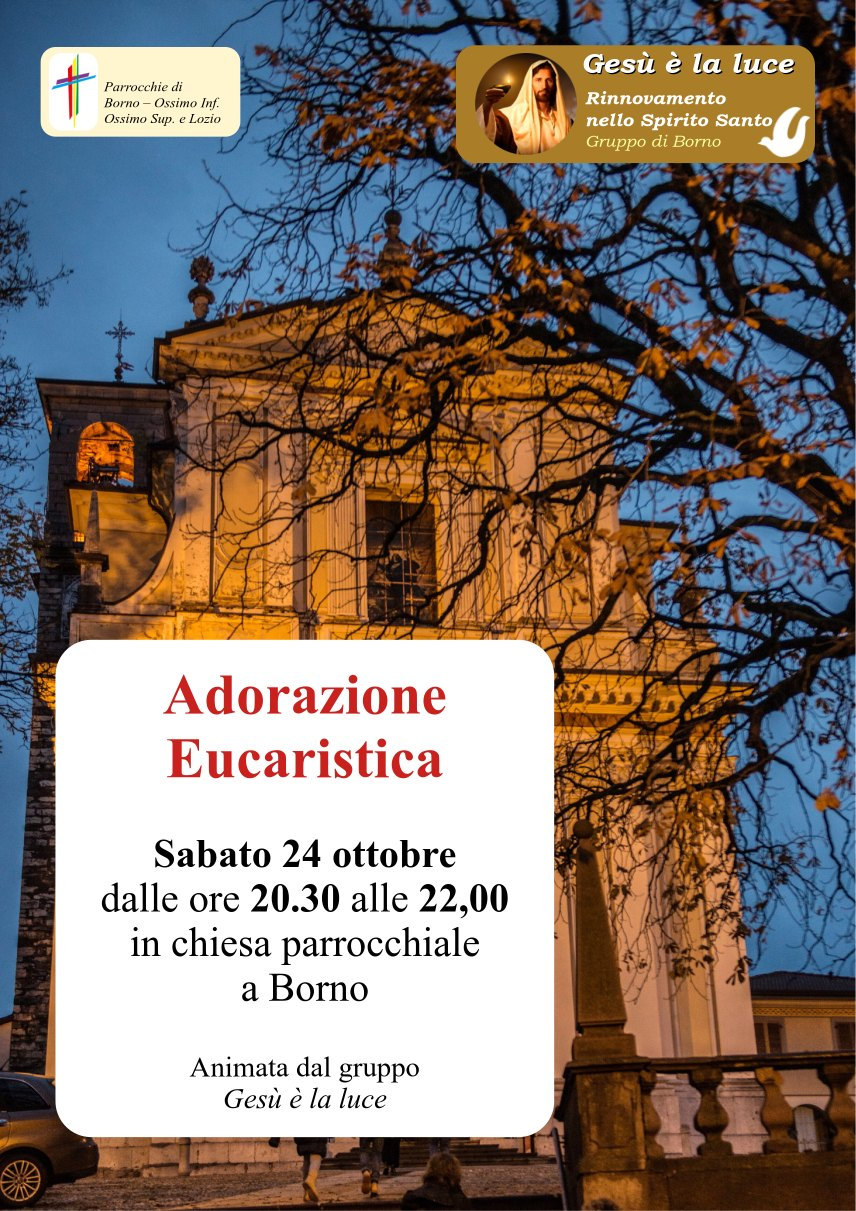 24 ottobre 2026 dalle 20.30 alle 22.00: <b>Adorazione Eucaristica</a> in chiesa a Borno